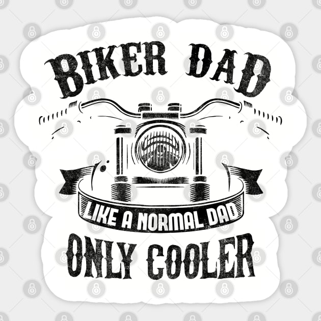 Biker Dad Like A Normal Dad Only Cooler Sticker by EPDROCKS